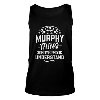 Its A Murphy Thing You Wouldnt Understand Surname Zip Tank Top | Mazezy CA