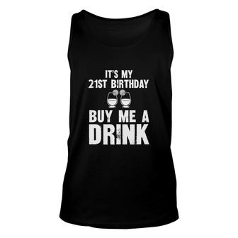 Its My 21St Birthday Buy Me A Drink Romatic Unisex Tank Top - Seseable