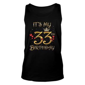 Its My 33Rd Birthday 33 Years Old 33Rd Birthday Queen Unisex Tank Top - Seseable