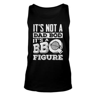 Its Not A Dad Bod Bbq Lover Barbecue Grill Master Unisex Tank Top - Seseable