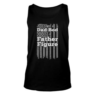 Its Not A Dad Bod Ist A Father Figure Unisex Tank Top - Seseable