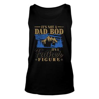 Its Not A Dad Bod Its A Father Figure American Flag Mountain Forest Trees Unisex Tank Top - Seseable