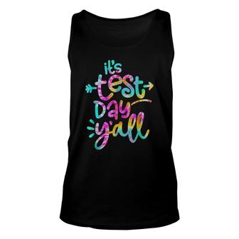 Its Test Day Yall Teacher Test Day Testing Day Student Unisex Tank Top - Seseable