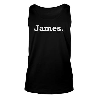 James First Name Funny Gift Unisex Tank Top | Mazezy AU