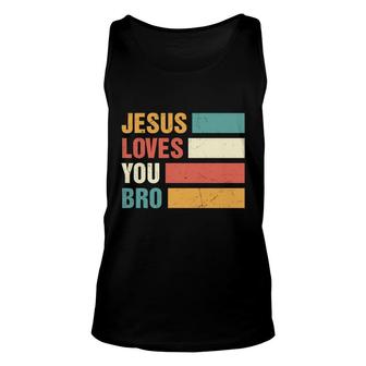 Jesus Loves You Bro Bible Verse Vintage Graphic Christian Unisex Tank Top - Seseable