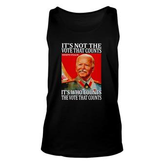 Joe Biden Its Not The Vote That Counts Its Who Counts The Vote That Counts Tank Top | Mazezy