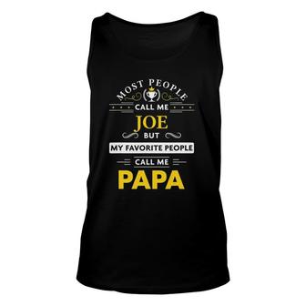 Joe Name - My Favorite People Call Me Papa Unisex Tank Top - Seseable