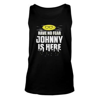 Johnny Name Your Custom Hero Is Here Unisex Tank Top - Seseable