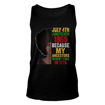 July 4Th Juneteenth 1865 Because My Ancestors Gift Unisex Tank Top - Seseable