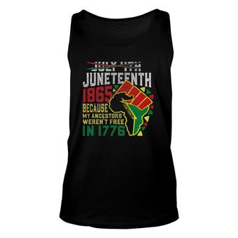 July 4Th Juneteenth 1865 Because My Ancestors Werent Free Unisex Tank Top - Seseable