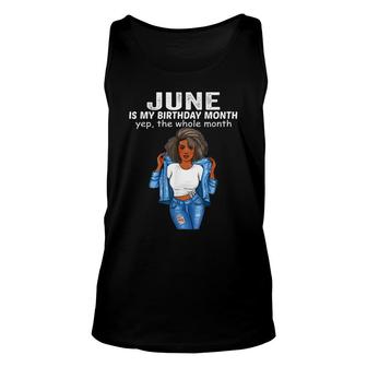 June Is My Birthday Month Yep The Whole Month Unisex Tank Top - Seseable