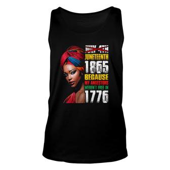 Juneteenth 1865 Because My Ancestors Werent Free In 1776 Not July 4Th Unisex Tank Top - Seseable