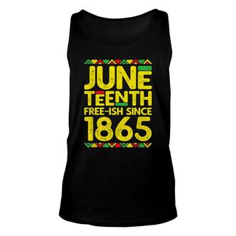 Juneteenth Free Ish Since 1865 Black Pride V2 Unisex Tank Top - Thegiftio UK