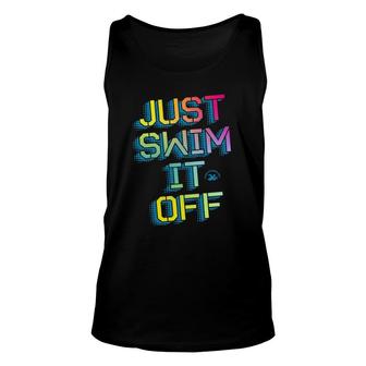 Just Swim It Off Colorful Swimmer Positive Message Unisex Tank Top | Mazezy
