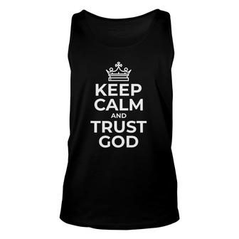 Keep Calm And Trust God Gift Idea Mom Dad Birthday Unisex Tank Top | Mazezy