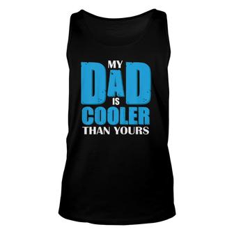 Kids My Dad Is Cooler Than Yours For Boys Girls Fathers Day Unisex Tank Top - Seseable