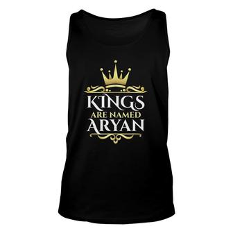 Kings Are Named Aryan First Name Unisex Tank Top - Seseable