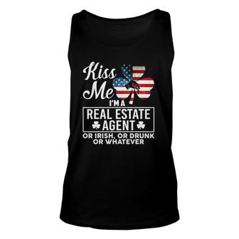 Kiss Me Im A Real Estate Agent Or Irish Or Drunk Whatever Unisex Tank Top - Seseable
