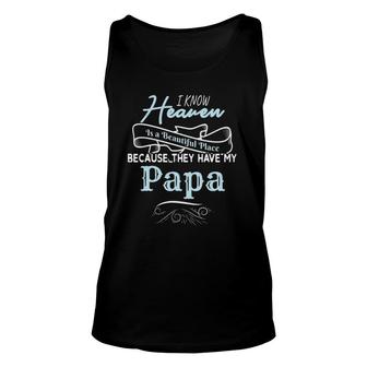 I Know Heaven Is A Beautiful Place Because They Have My Papa Tank Top | Mazezy