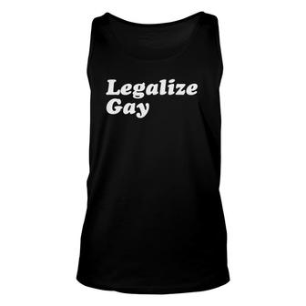 Legalize Gay Gay Pride Month Lgbt Equality Unisex Tank Top - Seseable
