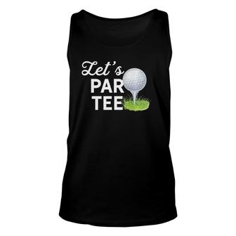 Lets Par Golf Ball With Pin Funny Golf Club Golf Humor Unisex Tank Top | Mazezy