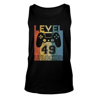 Level 49 Unlocked Birthday 49 Years Old Its My 49Th Bday Unisex Tank Top - Seseable
