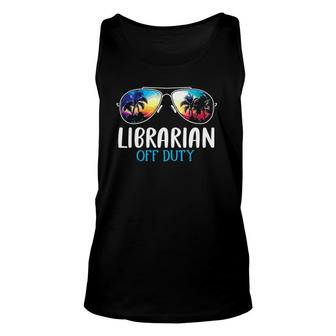 Librarian Off Duty Funny Last Day Of School 2021 Summer Unisex Tank Top - Seseable