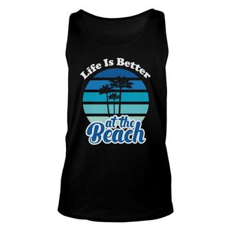 Life Is Better At The Beach Retro Sunset Great Unisex Tank Top | Seseable CA