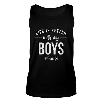Life Is Better With My Boys Proud Mother Love Announcement Unisex Tank Top - Seseable