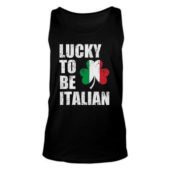 Lucky To Be Italian Flag Italia Italy St Patricks Day Irish Unisex Tank Top - Seseable