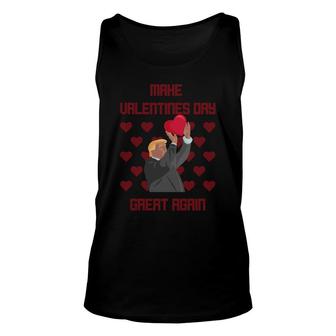 Make Valentines Day Great Again Funny Donald Trump R Unisex Tank Top - Monsterry DE
