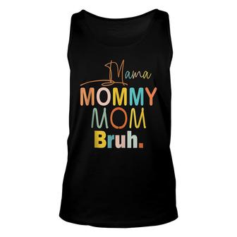 Mama Mommy Mom Bruh Funny Mom Life Mothers Day Quotes Unisex Tank Top - Seseable