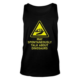 May Spontaneously Talk About Dinosaurs Paleontology Warning Unisex Tank Top - Seseable