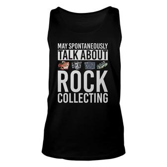 May Spontaneously Talk About Rock Collecting Geology Unisex Tank Top - Seseable