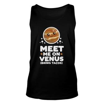 Meet Me On Venus Bring Tacos Kawaii Planet Space Astronomy Unisex Tank Top | Mazezy