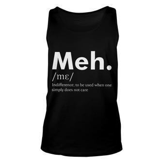 Meh Funny Definition Indifference To Be Used When One Does Not Care Unisex Tank Top - Seseable