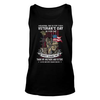 Memorial Day Is For Them Veterans Day Is For Me Us Veteran Thank My Brother And Sister Unisex Tank Top - Seseable