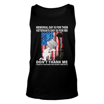 Memorial Day Is For Them Veterans Day Thank My Brothers Who Never Came Back Unisex Tank Top - Seseable