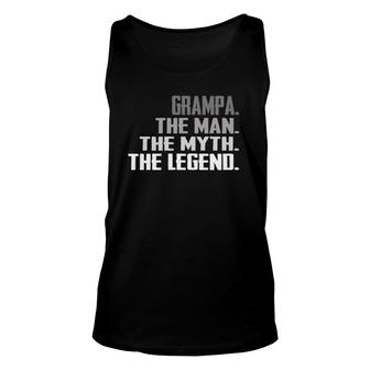 Men Grampa The Man The Myth The Legend Fathers Day Gift Unisex Tank Top - Seseable
