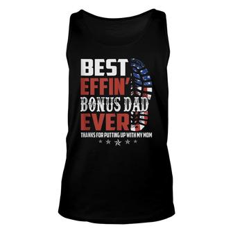 Mens Best Effin’ Bonus Dad Ever Thanks For Putting Up With My Mom Unisex Tank Top - Seseable
