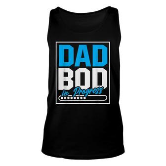 Mens Dad Bod In Progress Father Papa Fathers Day Unisex Tank Top - Seseable