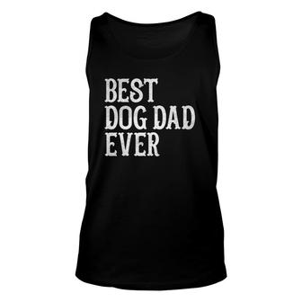 Mens Fathers Day Gifts From Wife Mom Best Dog Dad Ever Unisex Tank Top - Seseable