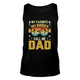 Mens Fathers Day Ski My Favorite Ski Buddies Call Me Dad Unisex Tank Top - Seseable