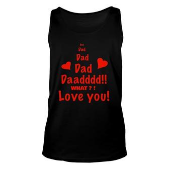 Mens Funny Fathers Day Dad Dad Daaddd Love You Unisex Tank Top - Seseable