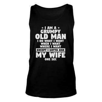 Mens Funny Wife Quote For A Husband Im A Grumpy Old Man Unisex Tank Top - Seseable