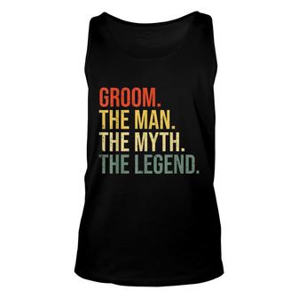 Mens Groom The Man The Myth The Legend Bachelor Party Engagement Unisex Tank Top - Seseable