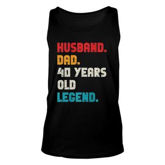 Mens Husband Dad 40-Years Old Legend 40Th Birthday Tee For Him Unisex Tank Top - Seseable