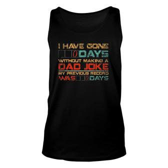 Mens I Have Gone 0 Days Without Making A Dad Joke Unisex Tank Top - Seseable