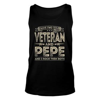 Mens I Have Two Titles Veteran And Pepe Funny Sayings Gifts Unisex Tank Top - Seseable