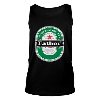 Mens Its Not A Dad Bod Its A Father Figure Beer Fathers Day Unisex Tank Top - Seseable